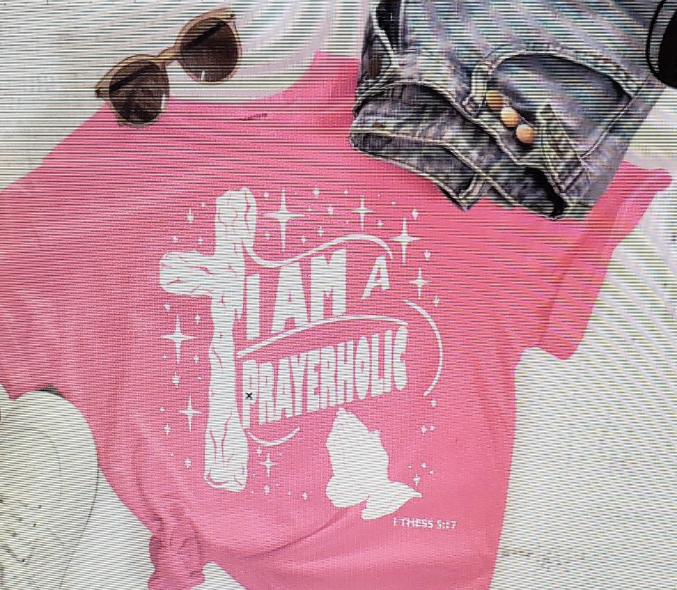 I am a Prayerholic T-shirt