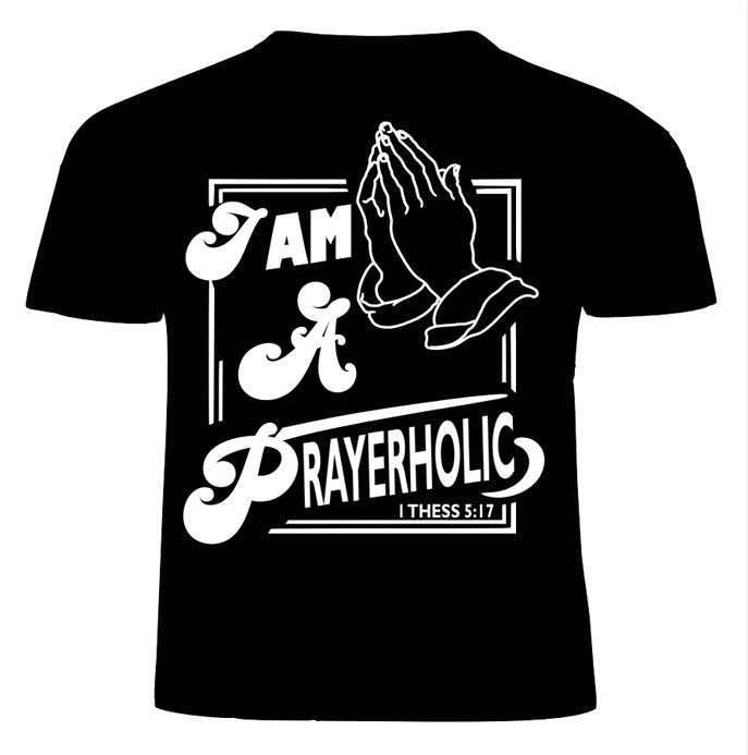 I am a Prayerholic T-shirt